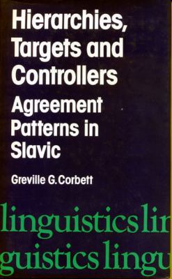 Hierarchies, Targets and Controllers: Agreement Patterns in Slavic - Greville Corbett - Hardcover