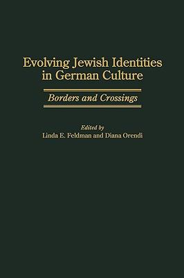 Evolving Jewish Identities in German Culture Borders and Crossings