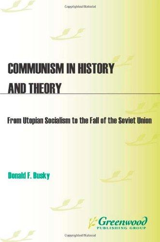 Communism in History and Theory: From Utopian Socialism to the Fall of the Soviet Union