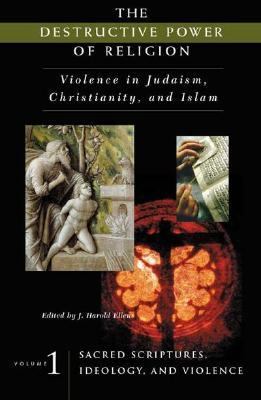 Destructive Power of Religion Violence in Judaism, Christianity, and Islam