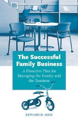 Successful Family Business A Proactive Plan for Managing the Family And the Business