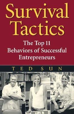 Survival Tactics The Top 11 Behaviors of Successful Entrepreneurs