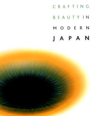 Crafting Beauty in Modern Japan Celebrating Fifty Years of the Exhibition of Japanese Art Crafts