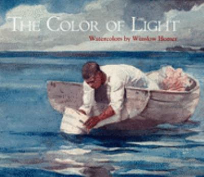 Color of Light Winslow Homer's Watercolors