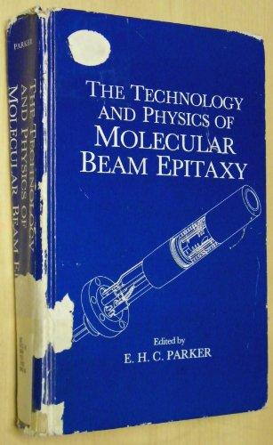 The Technology and Physics of Molecular Beam Epitaxy