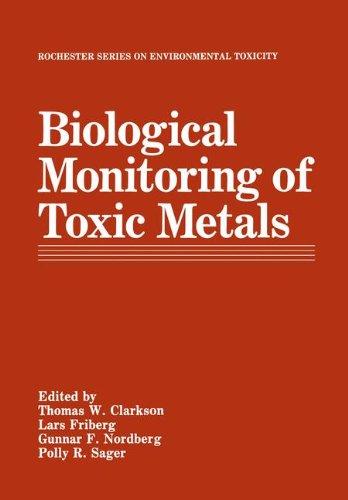 Biological Monitoring of Toxic Metals (Rochester Series on Environmental Toxicity)