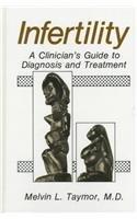 Infertility: A Clinician's Guide to Diagnosis and Treatment