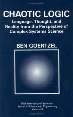 Chaotic Logic Language, Thought, and Reality from the Perspective of Complex Systems Science