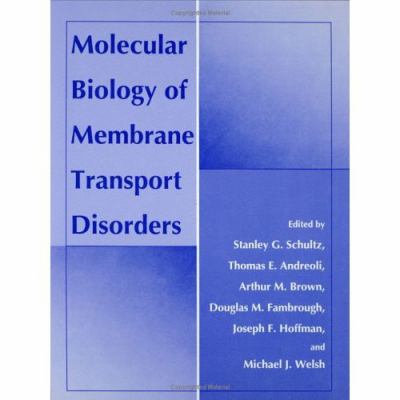 Molecular Biology of Membrane Transport Disorders