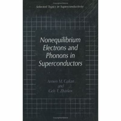 Nonequilibrium Electrons and Phonons in Superconductors Selected Topics in Superconductivity