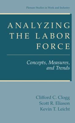 Analyzing the Labor Force Concepts, Measures, and Trends