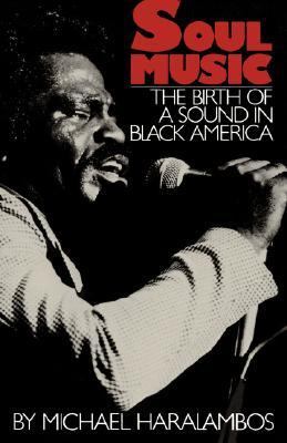 Soul Music The Birth of a Sound in Black America