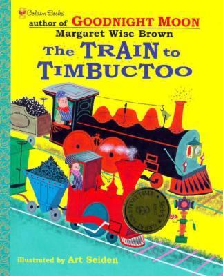 Train to Timbuctoo - Margaret Wise Brown - Hardcover