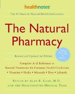 Natural Pharmacy Complete A-Z Reference to Natural Treatments for Common Health Conditions