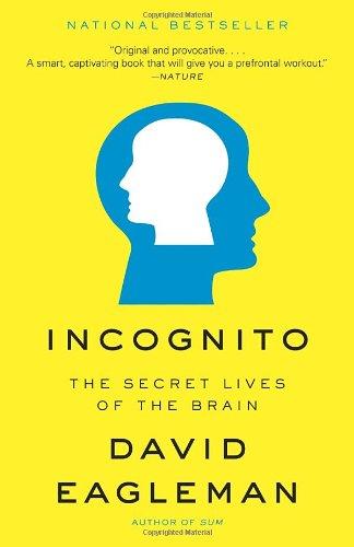 Incognito: The Secret Lives of the Brain