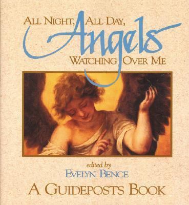 All Night, All Day, Angels Watching over Me A Guideposts Book