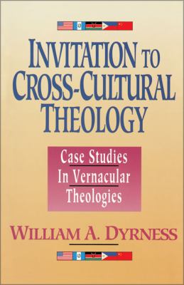 Invitation to Cross-Cultural Theology Case Studies in Vernacular Theologies