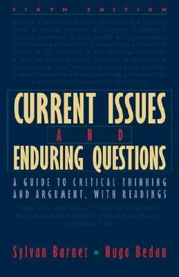 Current Issues and Enduring Questions A Guide to Critical Thinking and Argument With Readings