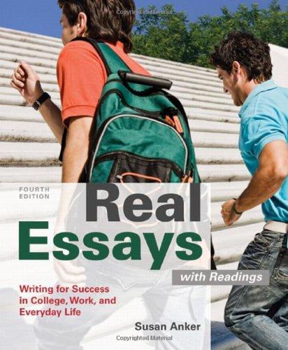 Real Essays with Readings: Writing for Success in College, Work, and Everyday Life