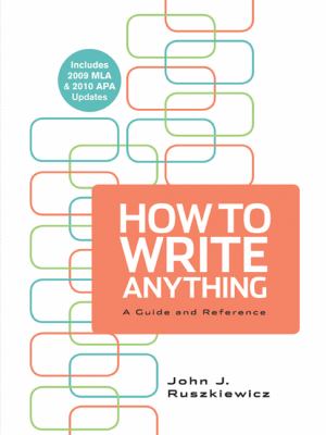 How to Write Anything (How to Write Anything A Guide and Reference)