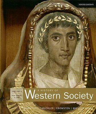 A History of Western Society: Volume A: from Antiquity To 1500