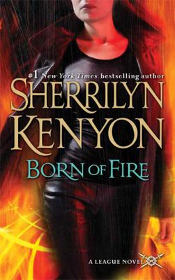 Born of Fire (A League Novel)