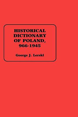 Historical Dictionary of Poland, 966-1945