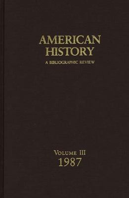 American History A Bibliographic Review, 1987