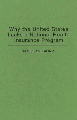 Why the United States Lacks a National Health Insurance Program