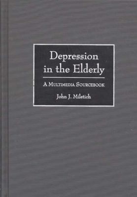 Depression in the Elderly A Multimedia Sourcebook