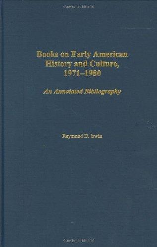 Books on Early American History and Culture, 1971-1980: An Annotated Bibliography