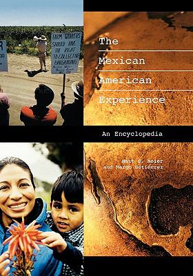 Mexican American Experience An Encyclopedia