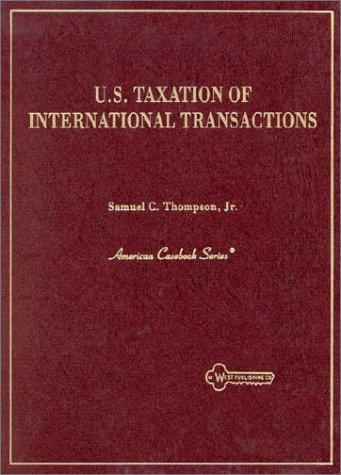 U.S. Taxation of International Transactions (American Casebooks)
