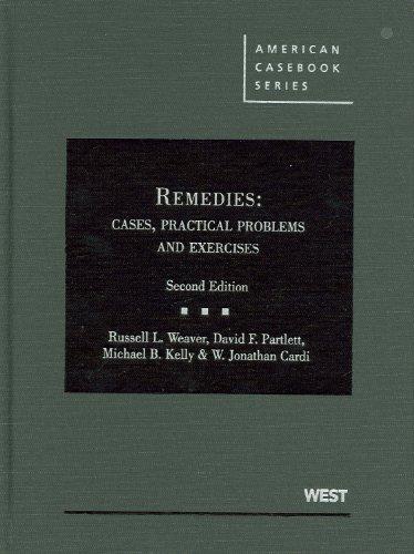 Weaver, Partlett, Kelly and Cardi's Remedies: Cases, Practical Problems and Exercises, 2d (American Casebook Series) (English and English Edition)