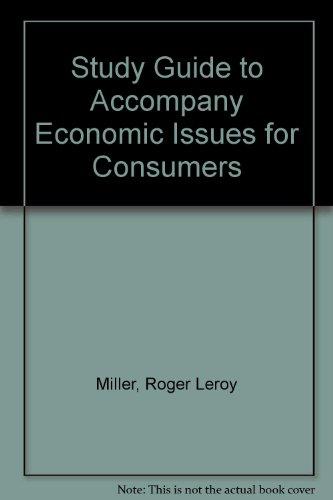 Study Guide to Accompany Economic Issues for Consumers