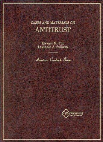 Cases & Materials on Antitrust (American Casebooks)