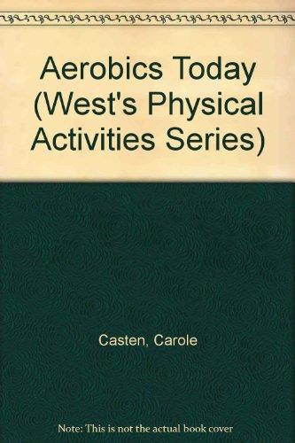 Aerobics Today (West's Physical Activities Series)