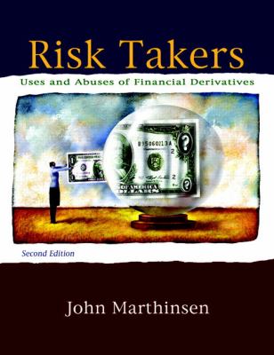 Risk Takers: Uses and Abuses of Financial Derivatives