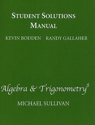 Student Solutions Manual STANDALONE for Algebra & Trigonometry