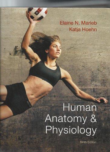 Human Anatomy & Physiology with MasteringA&P and PhysioEx(TM) 9.0 (9th Edition)