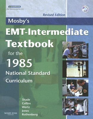 Mosby's EMT-Intermediate Textbook for the 1985 National Standard Curriculum: Revised Edition