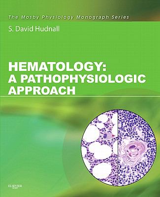 Hematology : A Pathophysiologic Approach (with Student Consult Online Access)