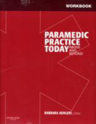 Workbook for Paramedic Practice Today: Above and Beyond: 3-Volume Set