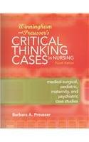 Winningham and Preusser's Critical Thinking Cases in Nursing - Text and E-Book Package: Medical-Surgical, Pediatric, Maternity, and Psychiatric Case Studies, 4e