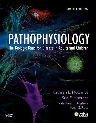 Pathophysiology: The Biologic Basis for Disease in Adults and Children