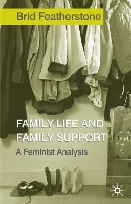 Family Life and Family Support A Feminist Analysis