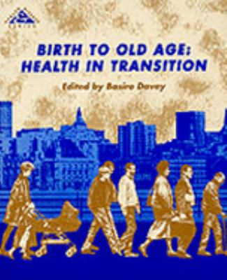 Birth to Old Age Health in Transition
