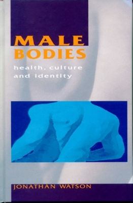 Male Bodies Health, Culture, and Identity