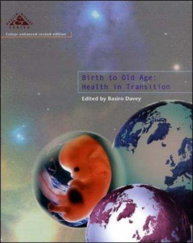 Birth to Old Age: Health in Transition (Health and Disease Series, Bk. 5)