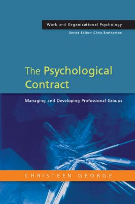 The Psychological Contract: Managing and Developing Professional Groups